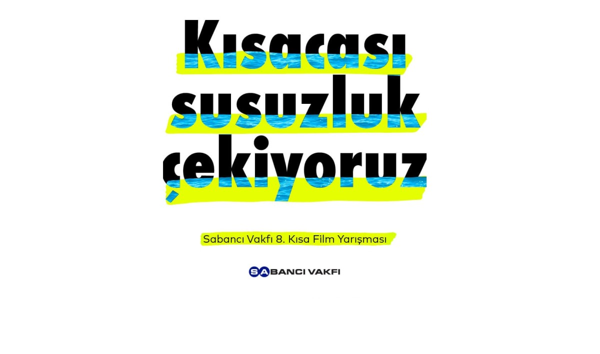 Sabancı Vakfı 8. Kısa Film Yarışma Jürisinde Ünlü İsimler Yer Alıyor 
